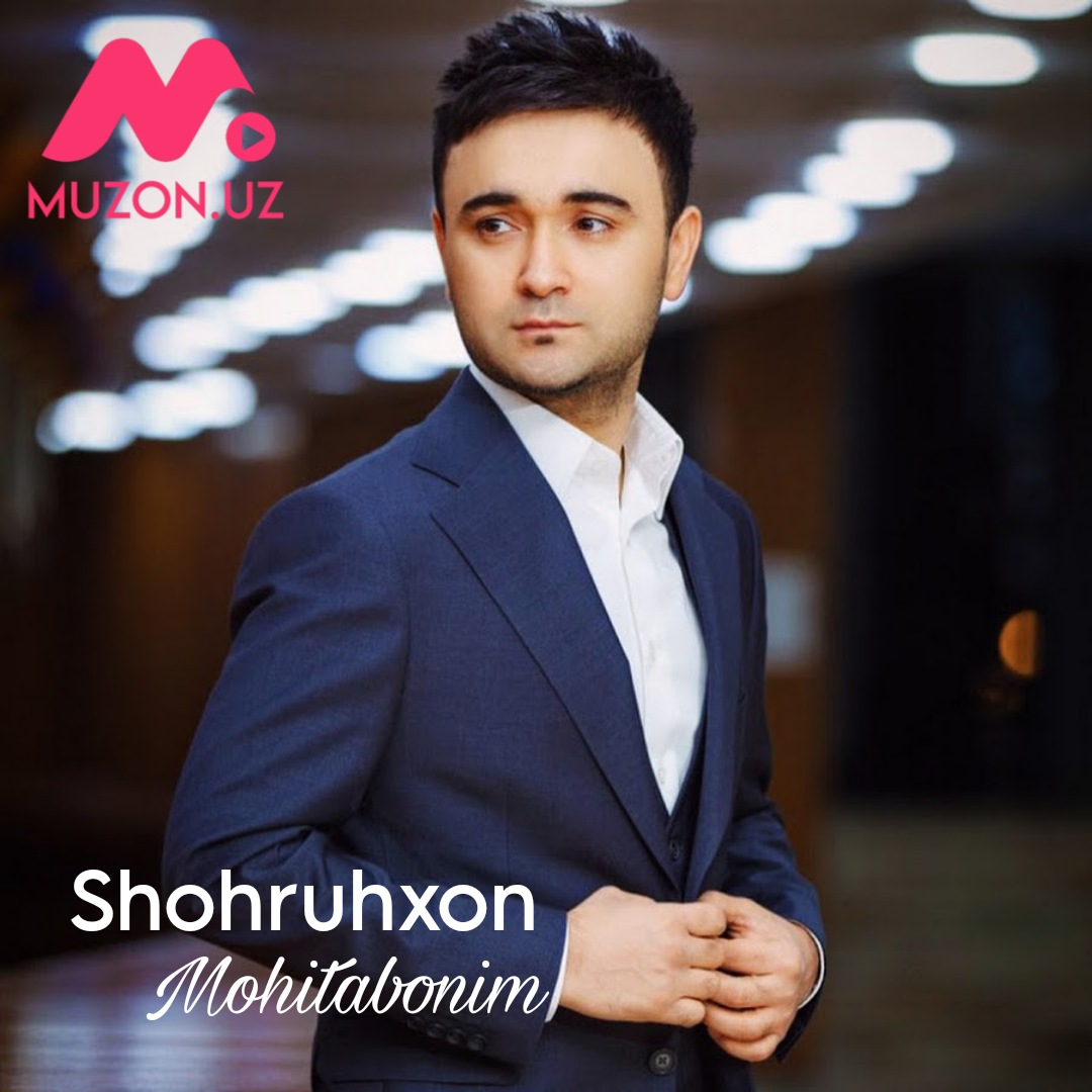 Mohitabonim - Shohruhxon