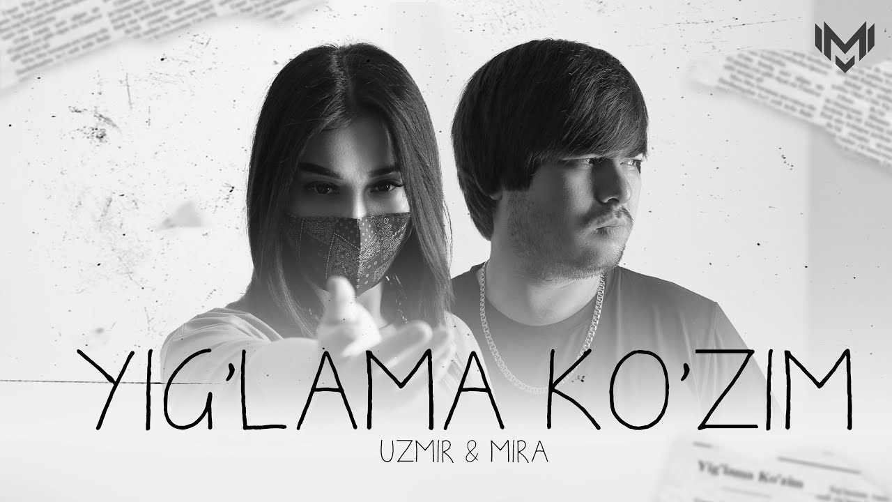 Yig'lama ko'zim - Uzmir & Mira